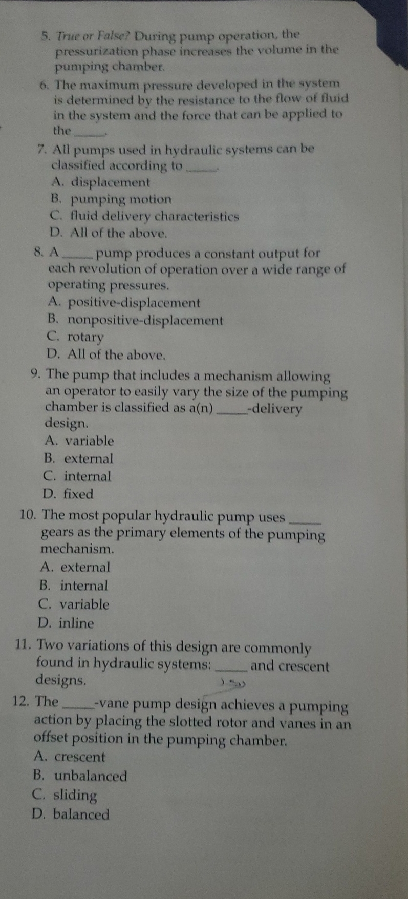 True or False? During pump operation, the