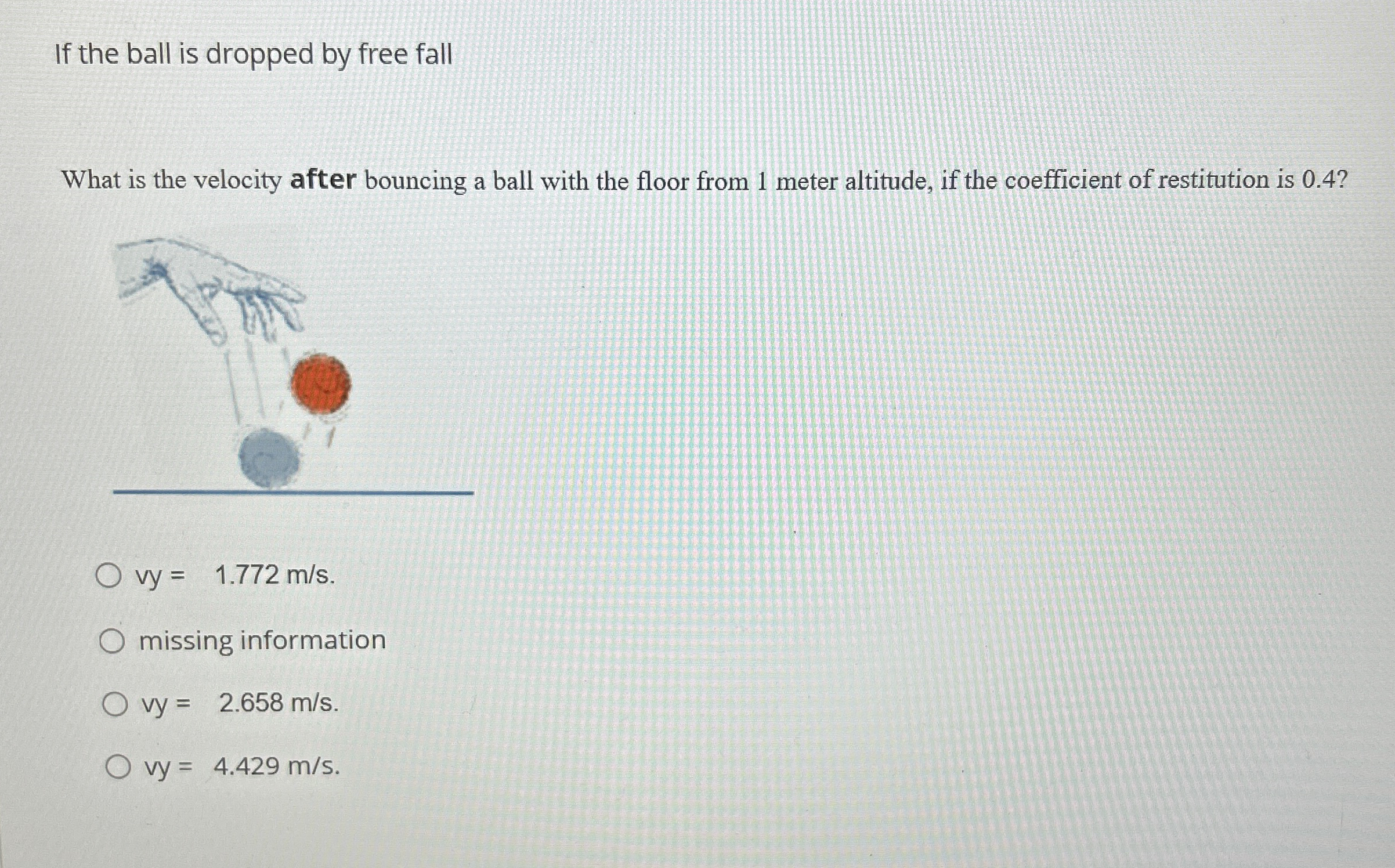 If the ball is dropped by free fall What is the