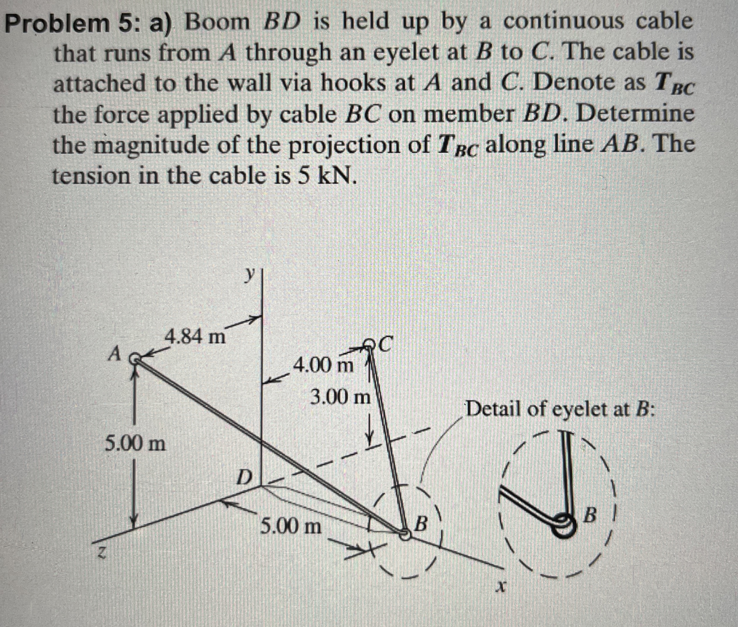 Problem 5 : a ) Boom B D is held up by a