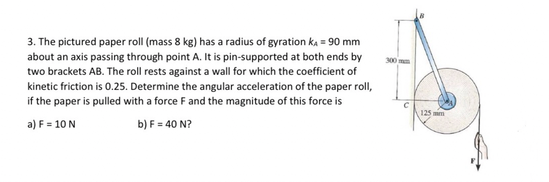 The pictured paper roll ( mass 8 kg ) has a