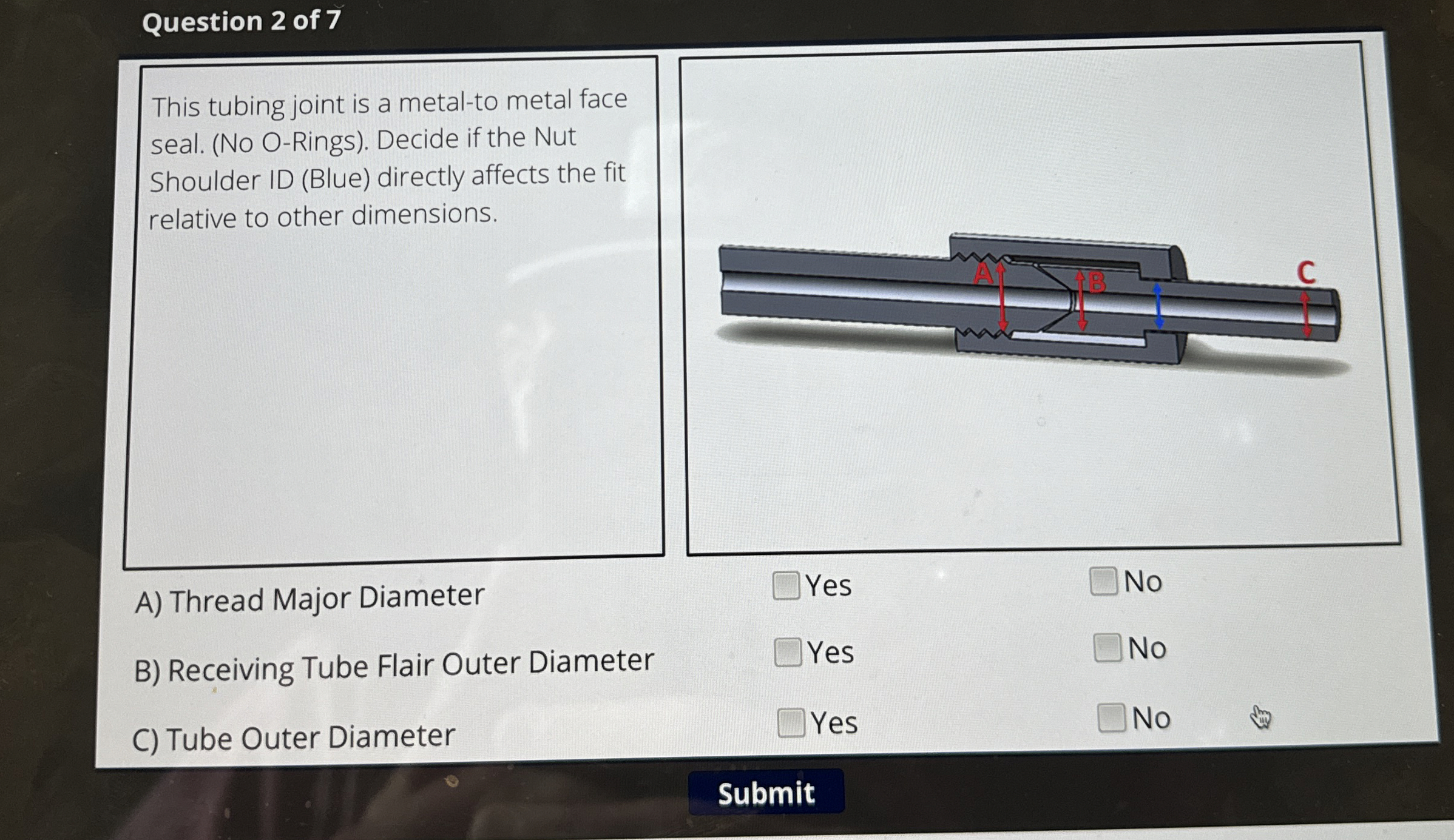 Question 2 of 7 This tubing joint is a metal - to