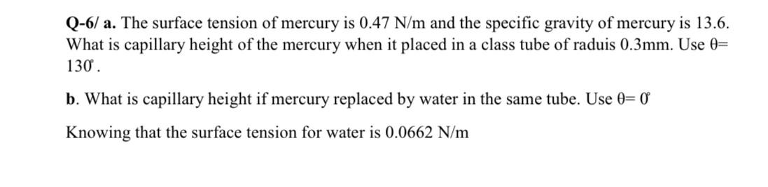 Q - 6 / a . The surface tension of mercury is 0 .