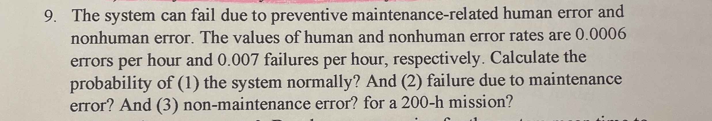 The system can fail due to preventive maintenance