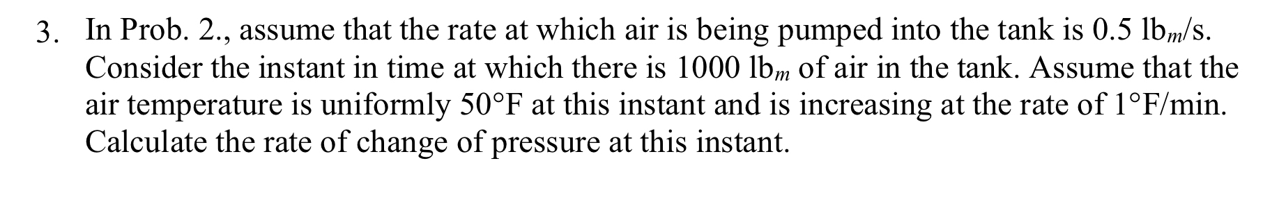 In Prob. 2 . , assume that the rate at which air