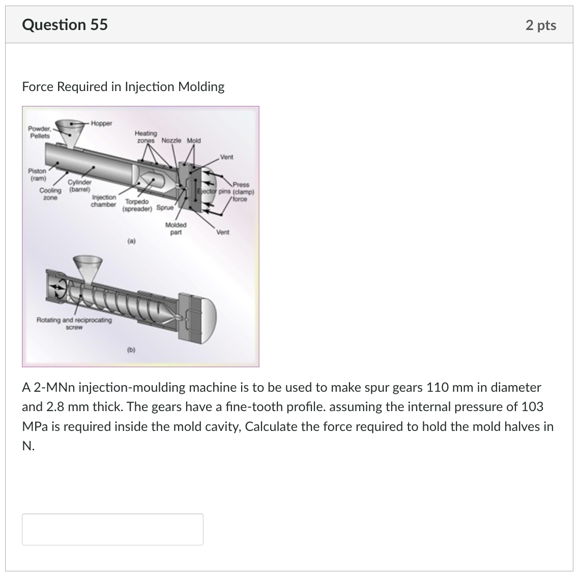 Question 5 5 Force Required in Injection Molding