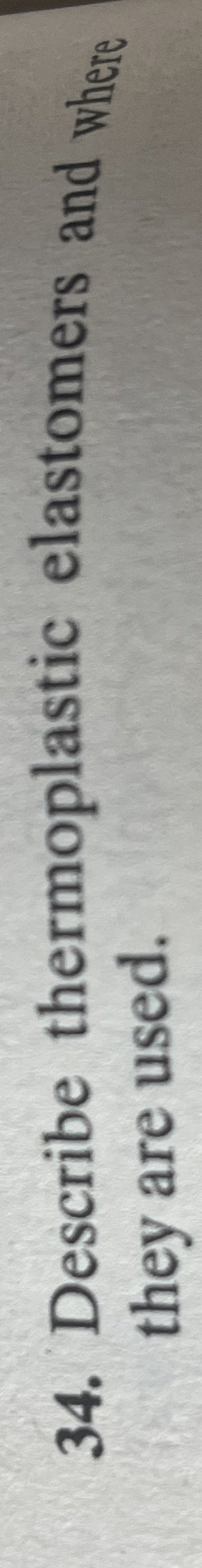 Describe thermoplastic elastomers and where they