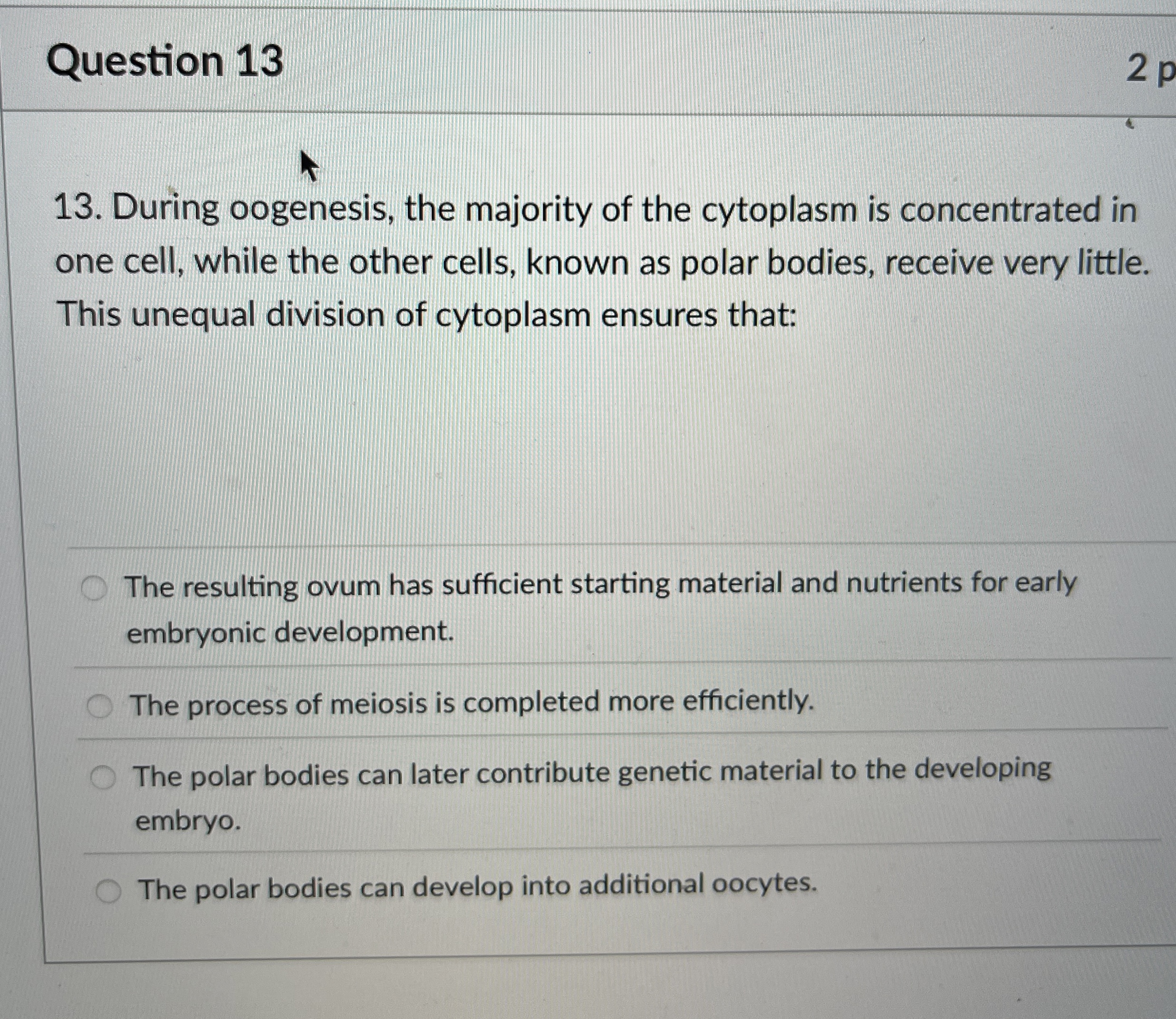 Question 1 3 2 p 1 3 . During oogenesis, the