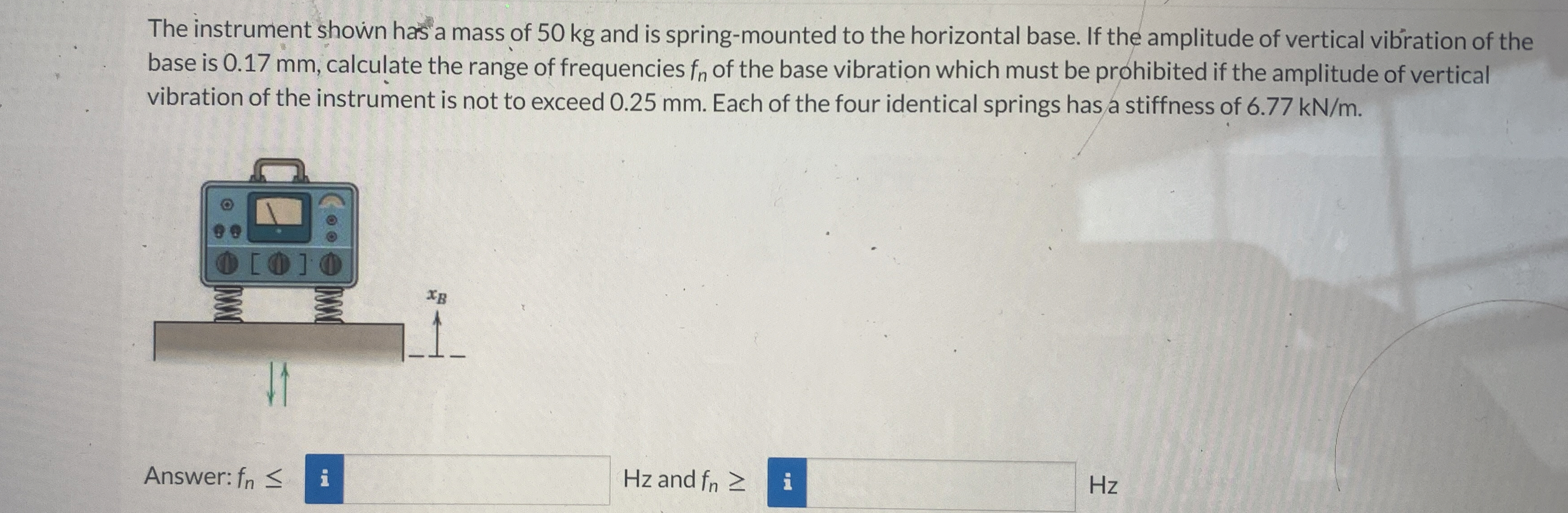 The instrument shown has a mass of 5 0 kg and is