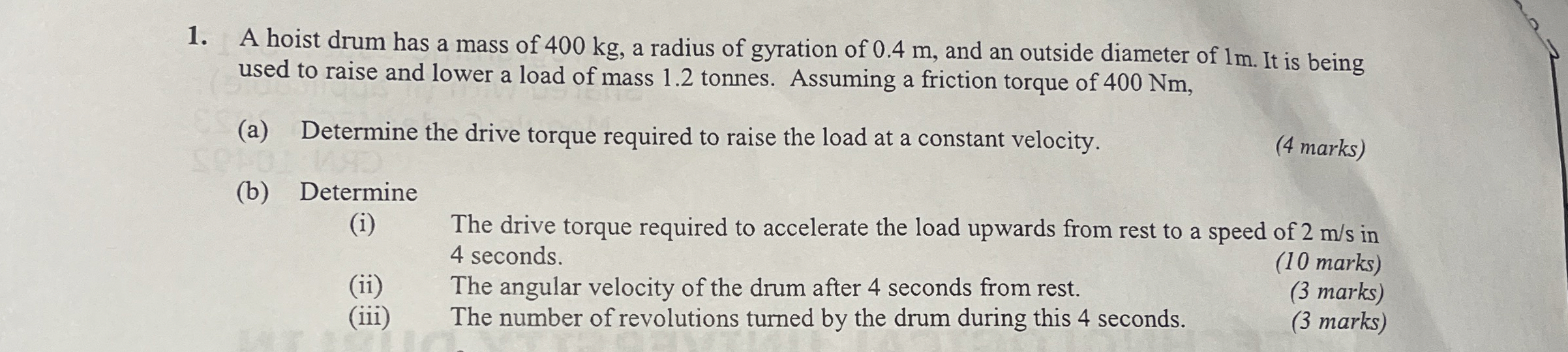 A hoist drum has a mass of 4 0 0 kg , a radius of