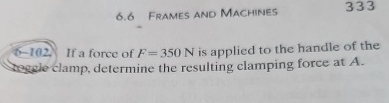 6 . 6 Frames and Machines 3 3 3 6 - 1 0 2 . If a