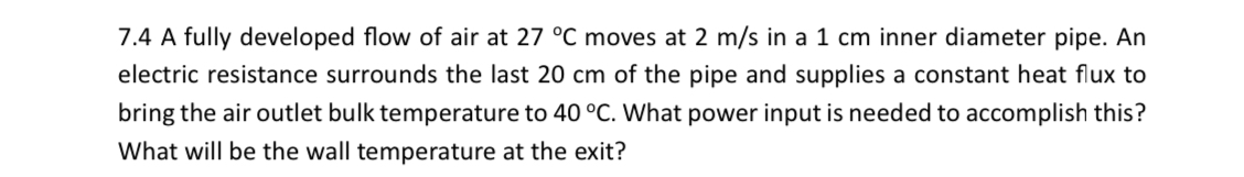 7 . 4 A fully developed flow of air at 2 7 C