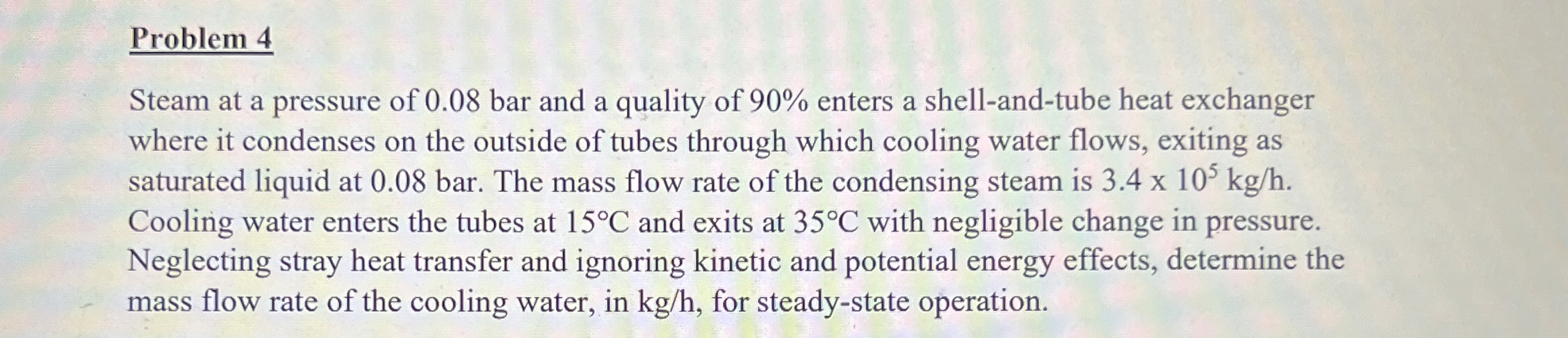Problem 4 Steam at a pressure of 0 . 0 8 bar and