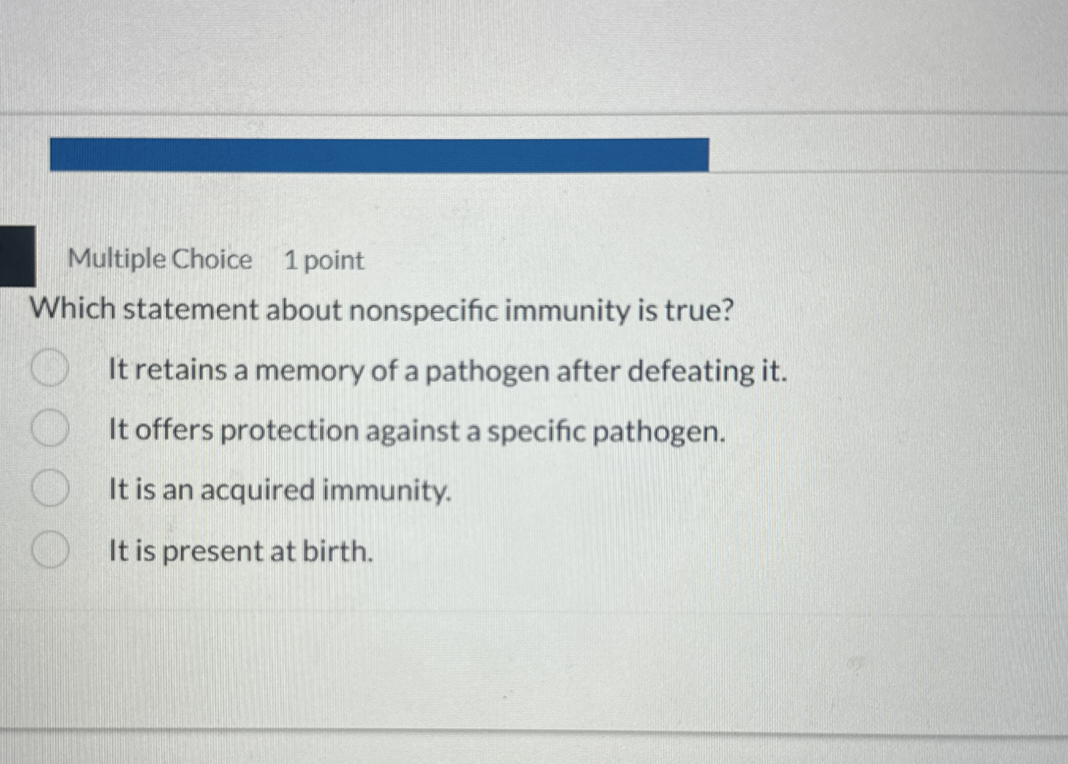Multiple Choice 1 point Which statement about