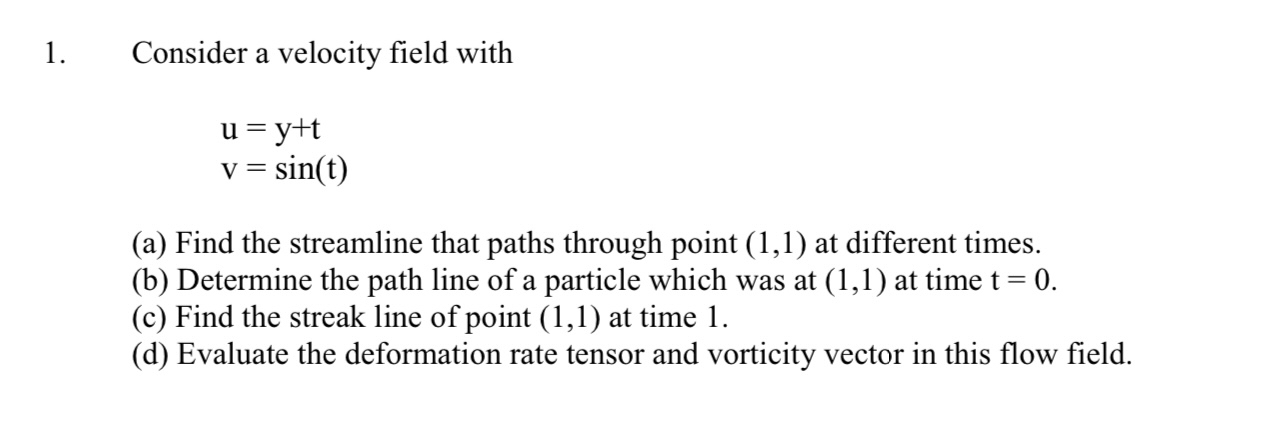 Consider a velocity field with u = y + t v = s i