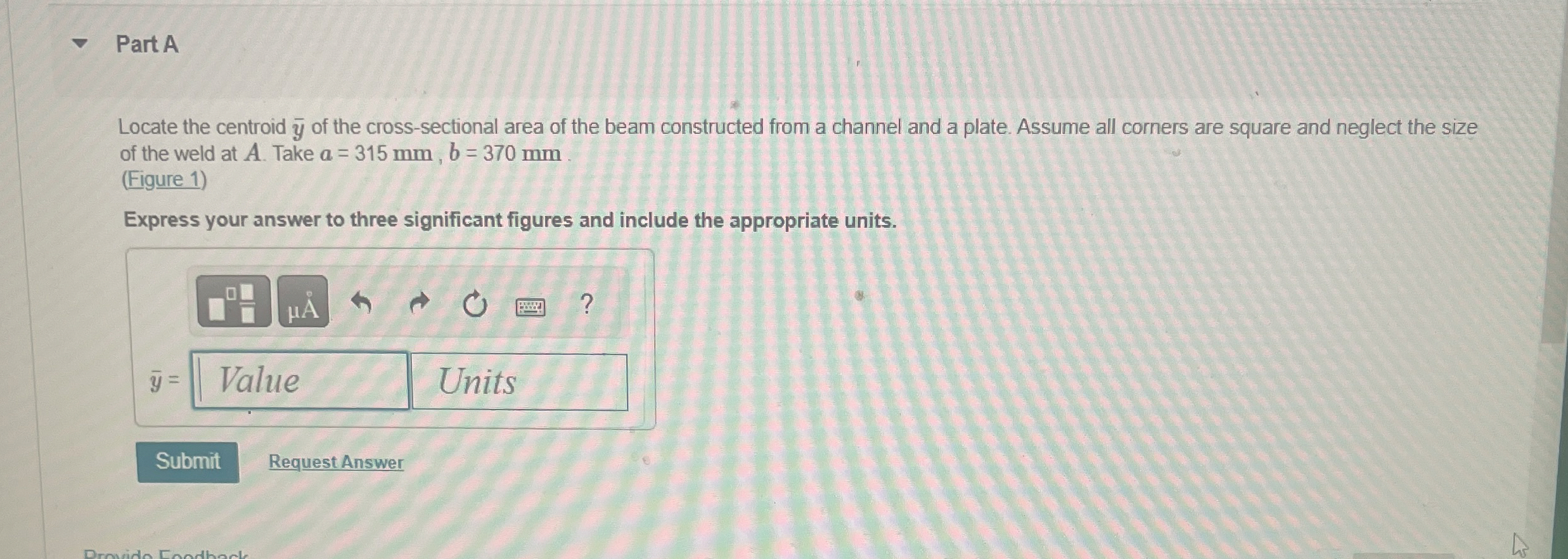 Figure 1 of 1 Part A Locate the centroid ? b a r