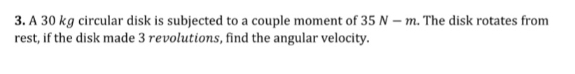 A 3 0 kg circular disk is subjected to a couple