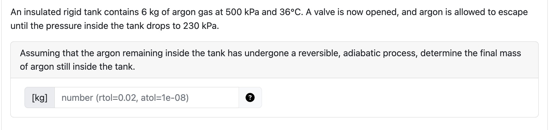 An insulated rigid tank contains 6 kg of argon