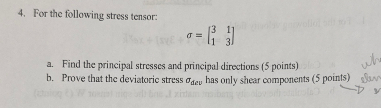 For the following stress tensor: = [ 3 1 1 3 ] a