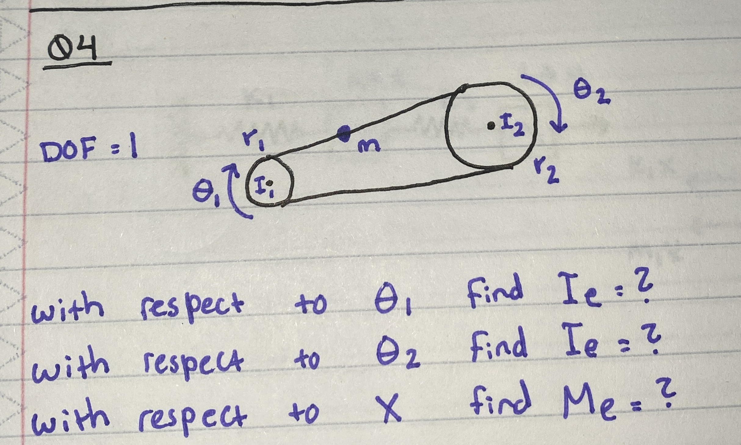 Q 4 DOF = 1 with respect to 1 find I e = ? with
