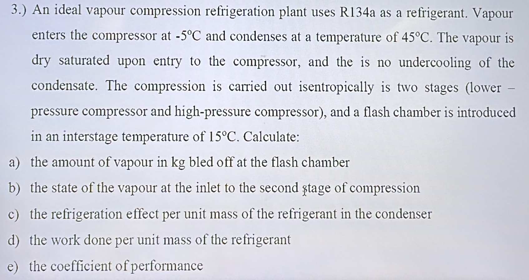 3 . ) An ideal vapour compression refrigeration