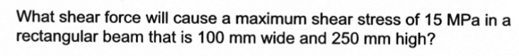 What shear force will cause a maximum shear