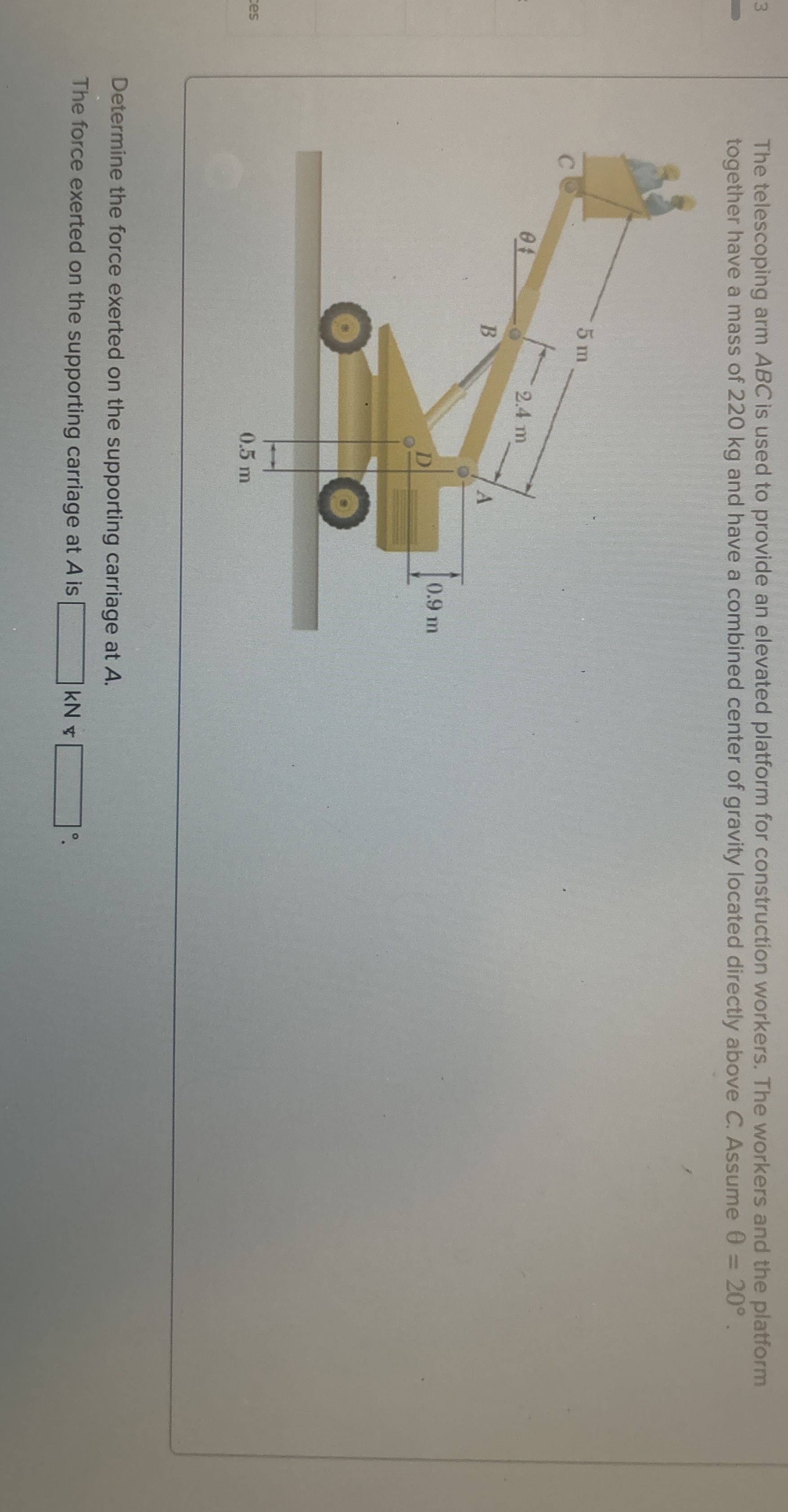 3 The telescoping arm ABC is used to provide an