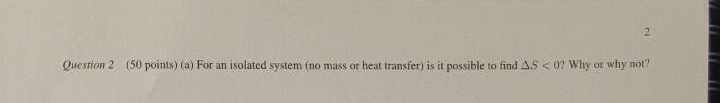 Question 2 ( 5 0 points ) ( a ) For an isolated