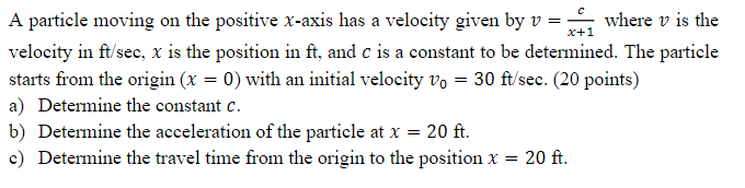 A particle moving on the positive x - axis has a