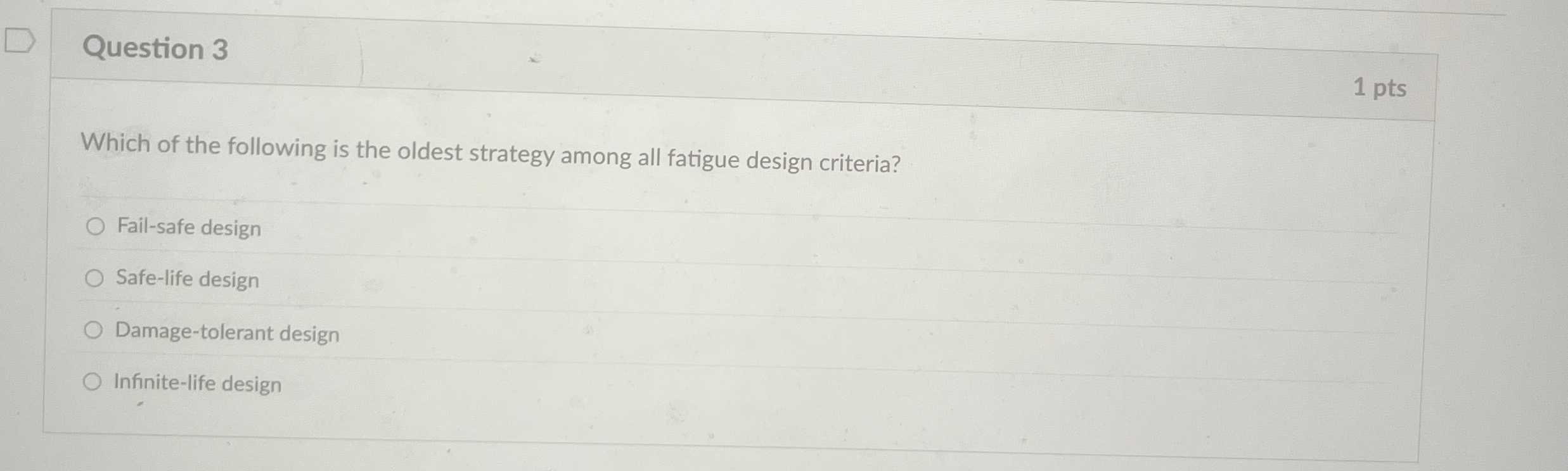 Question 3 1 pts Which of the following is the