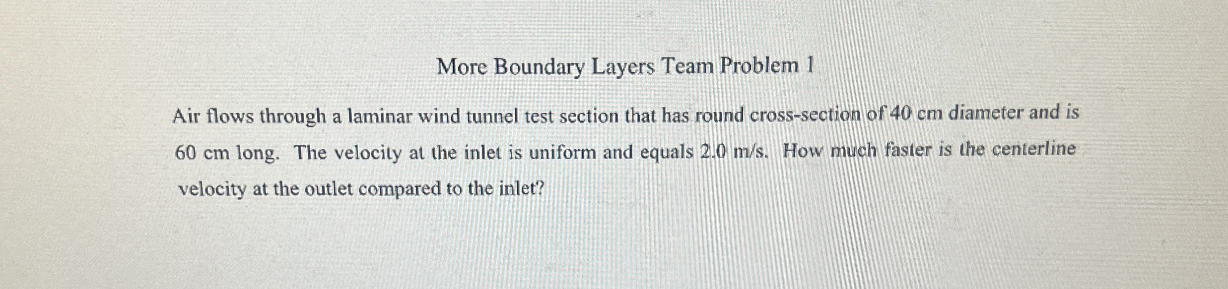 More Boundary Layers Team Problem 1 Air flows