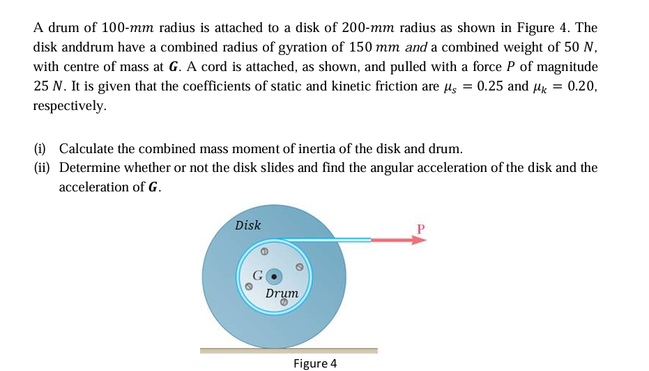 A drum of \ ( 1 0 0 - \ mathrm { mm } \ ) radius