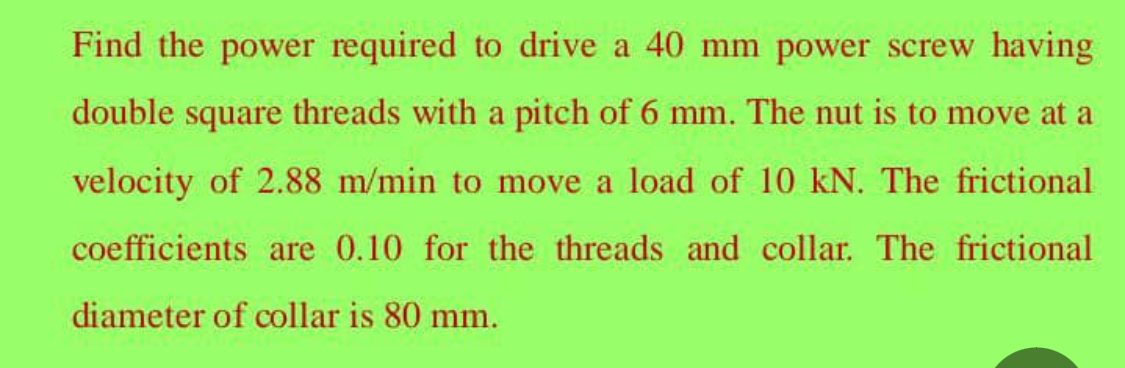 Find the power required to drive a 4 0 mm power