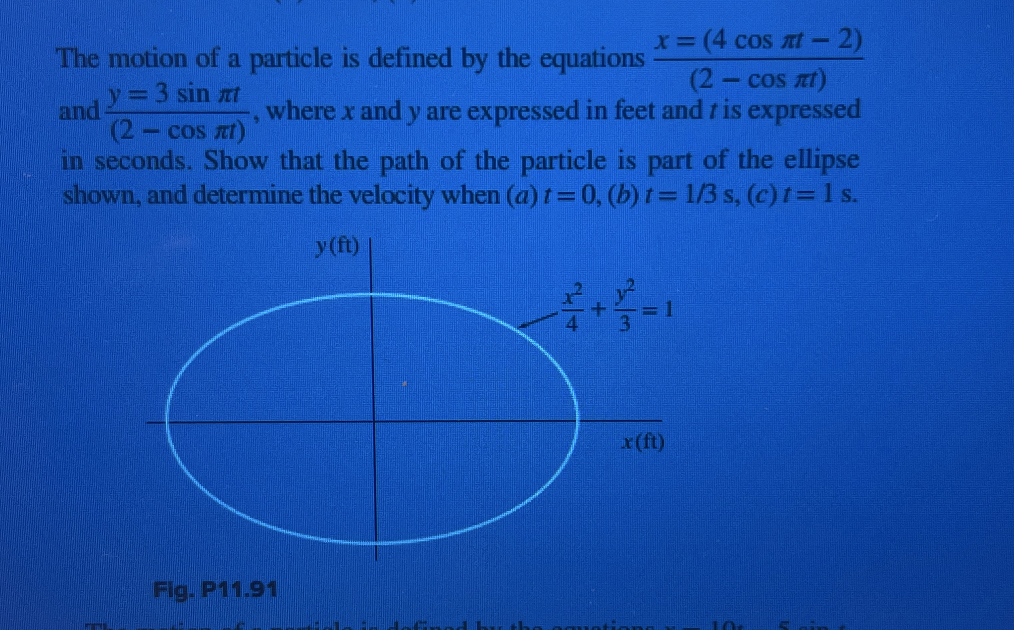 The motion of a particle is defined by the