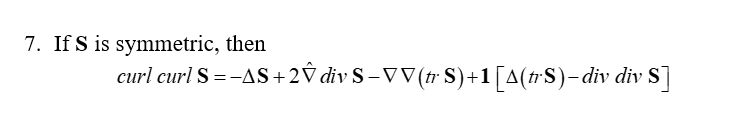 If S is symmetric, then curlcurlS = - S + 2 hat (