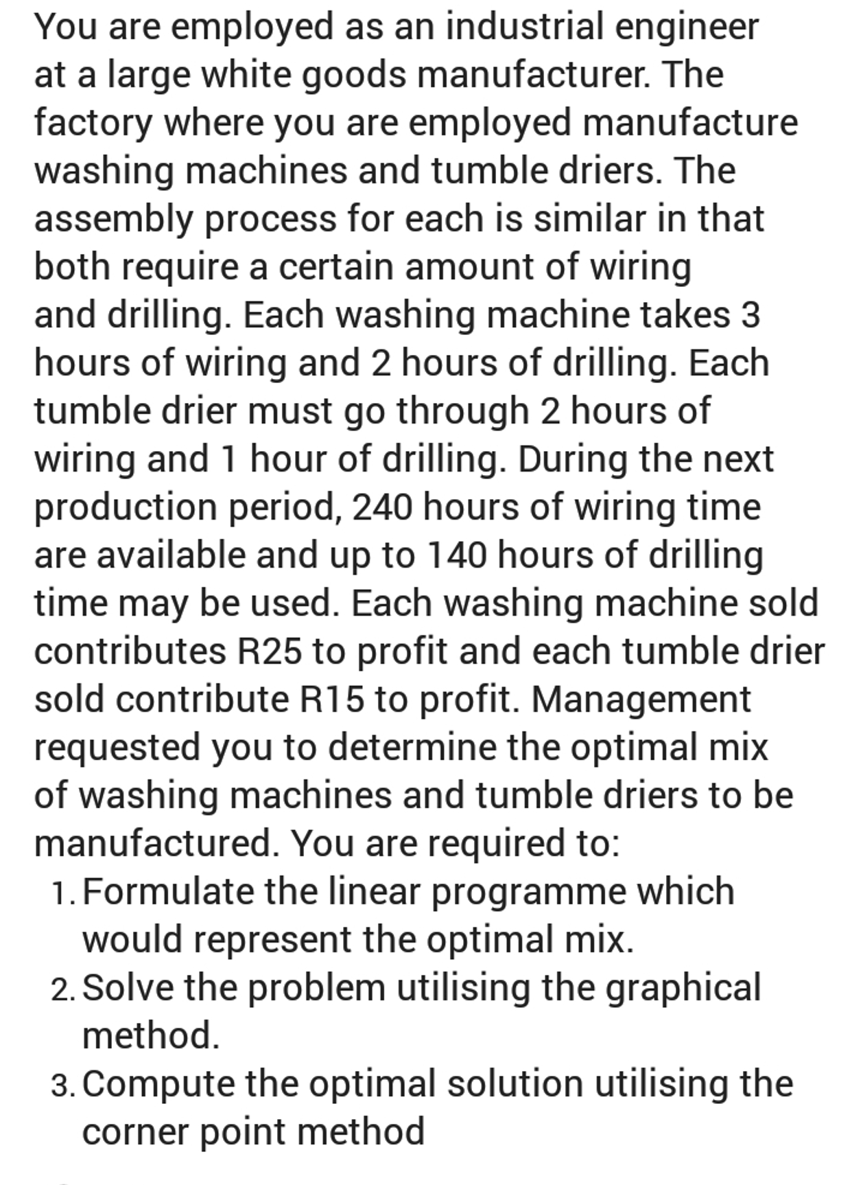 You are employed as an industrial engineer at a