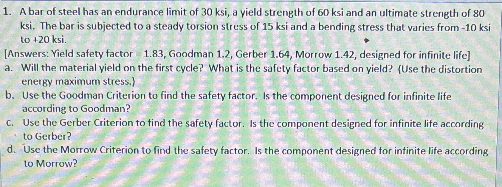 A bar of steel has an endurance limit of 3 0 ksi