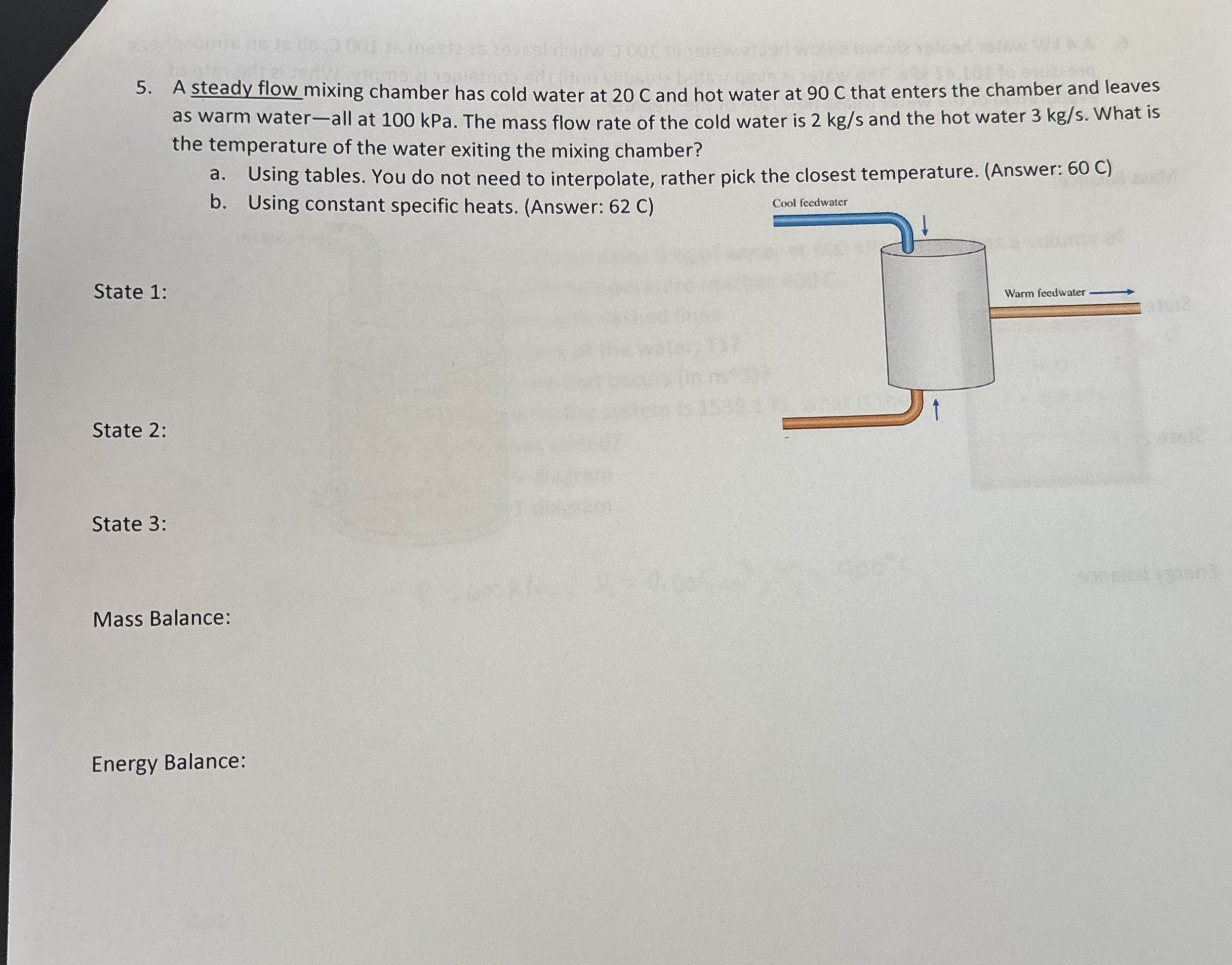 A steady flow mixing chamber has cold water at 2