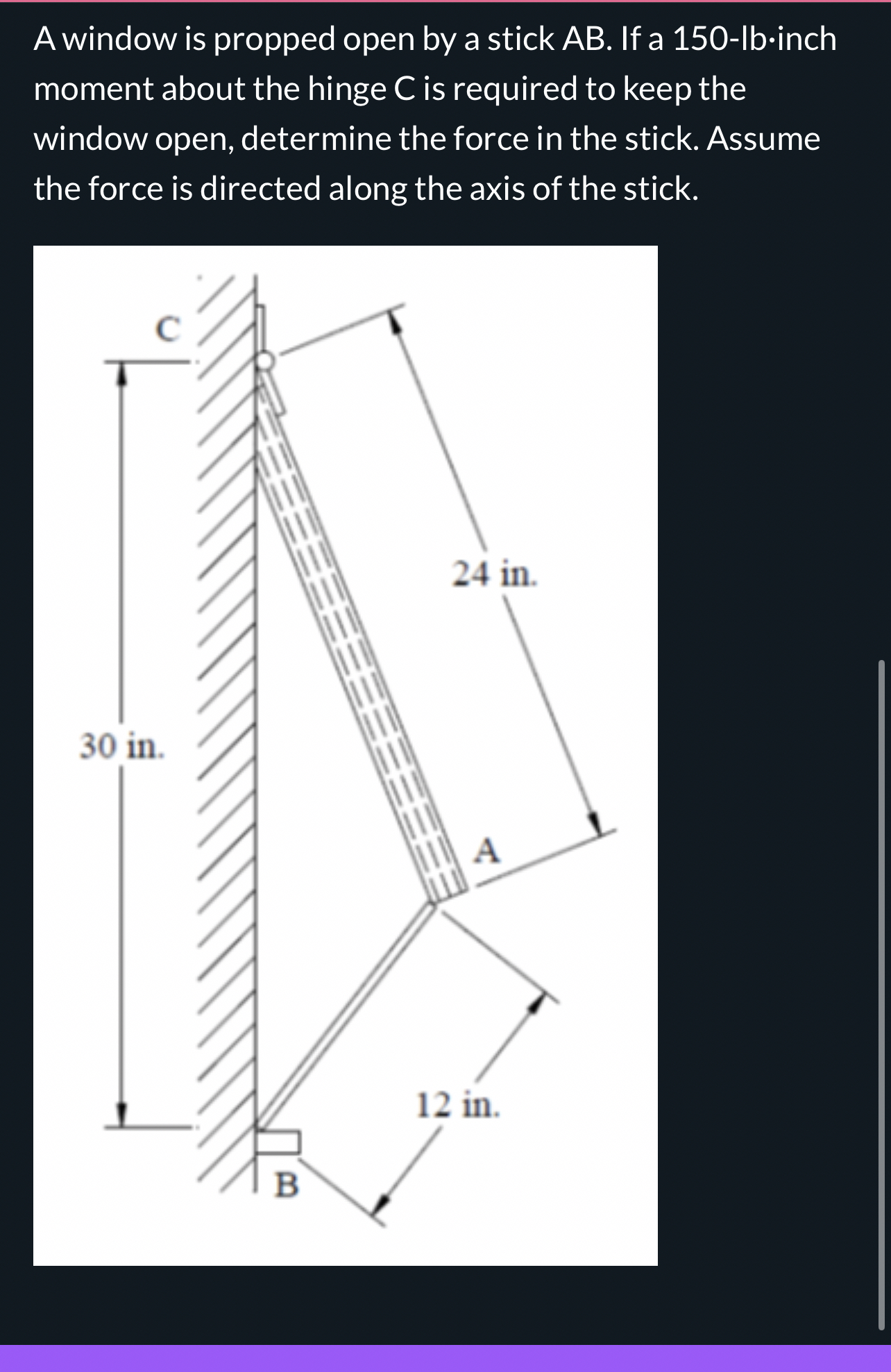 A window is propped open by a stick AB . If a 1 5