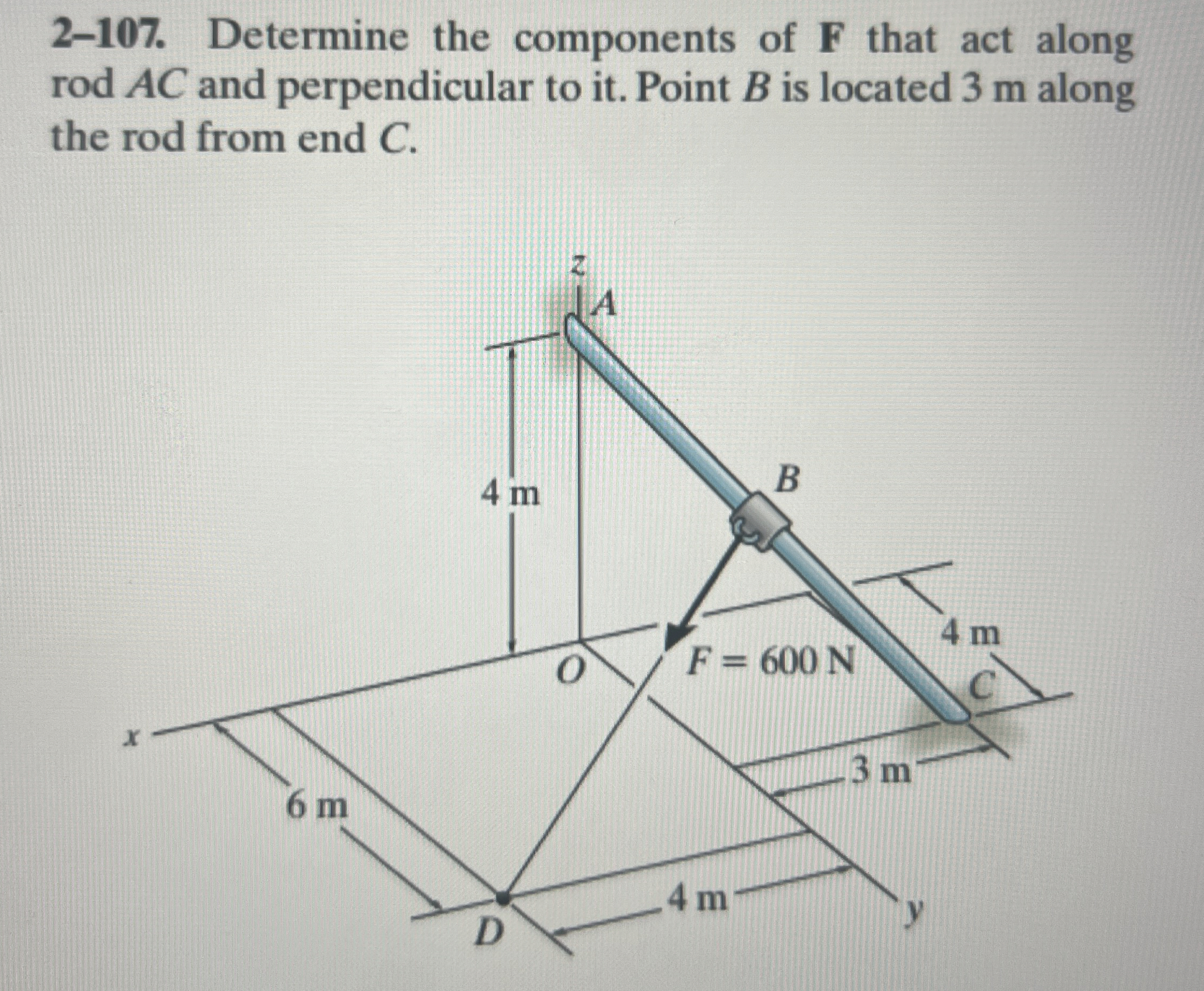 2 - 1 0 7 . Determine the components of F that