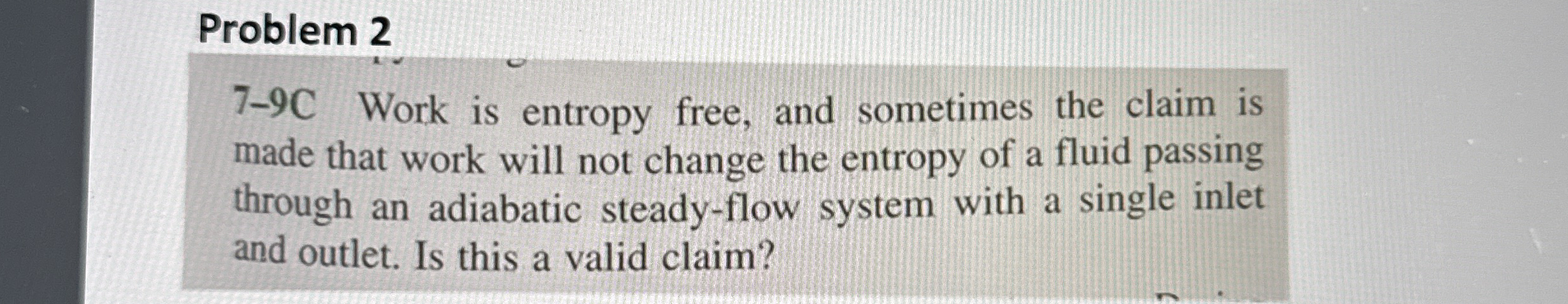 Problem 2 7 - 9 C Work is entropy free, and