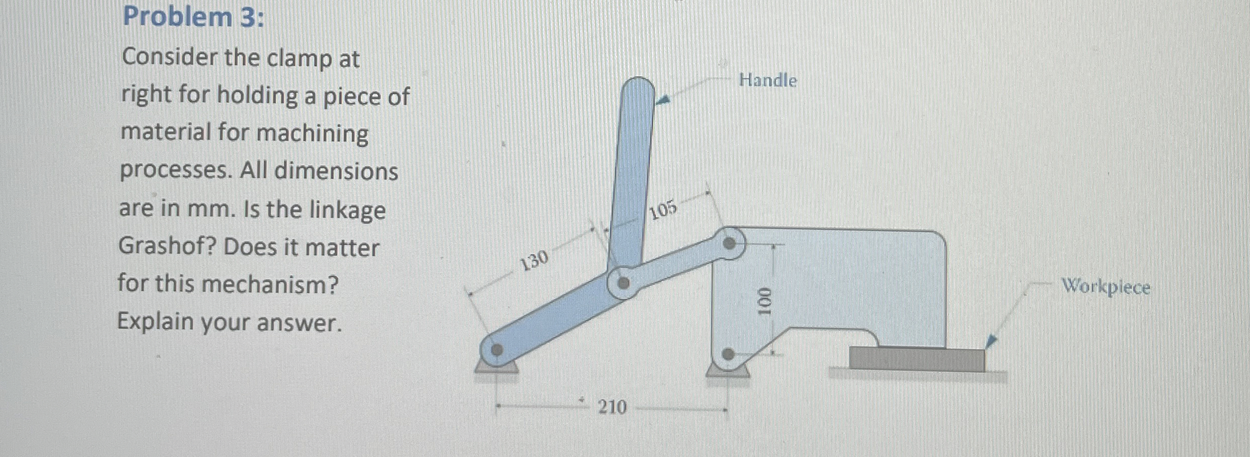 Problem 3 : Consider the clamp at right for