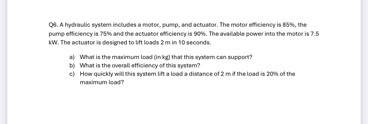 Q 6 . A hydraulic system includes a motor, pump,