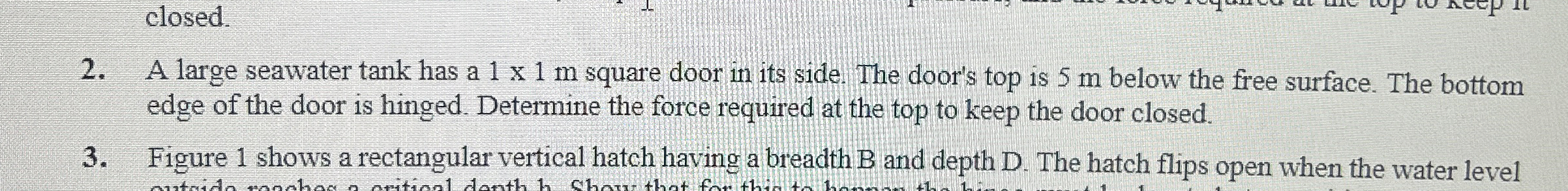 A large seawater tank has a 1 1 m square door in