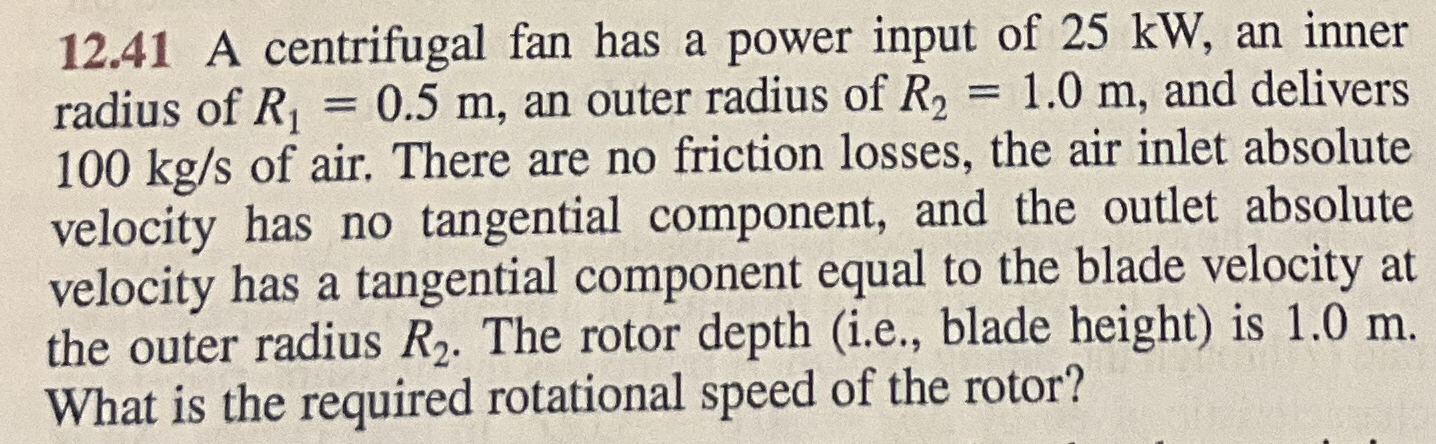 1 2 . 4 1 A centrifugal fan has a power input of