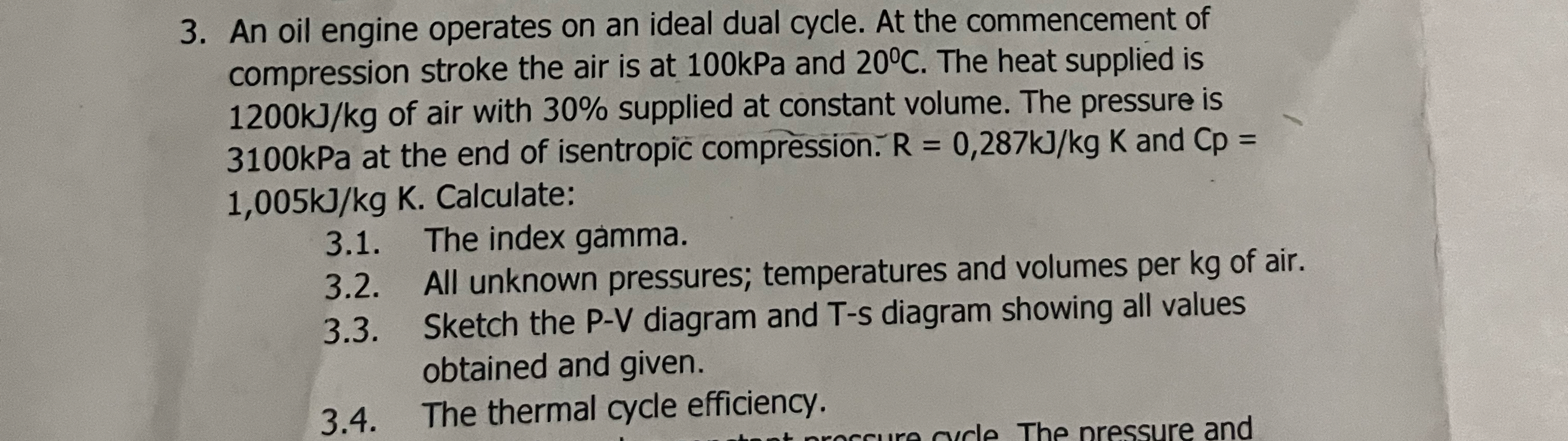 An oil engine operates on an ideal dual cycle. At