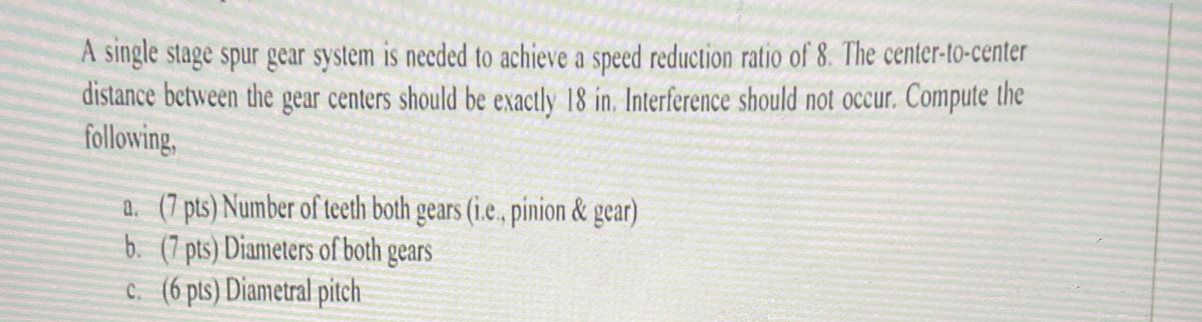 A single stage spur gear system is needed to