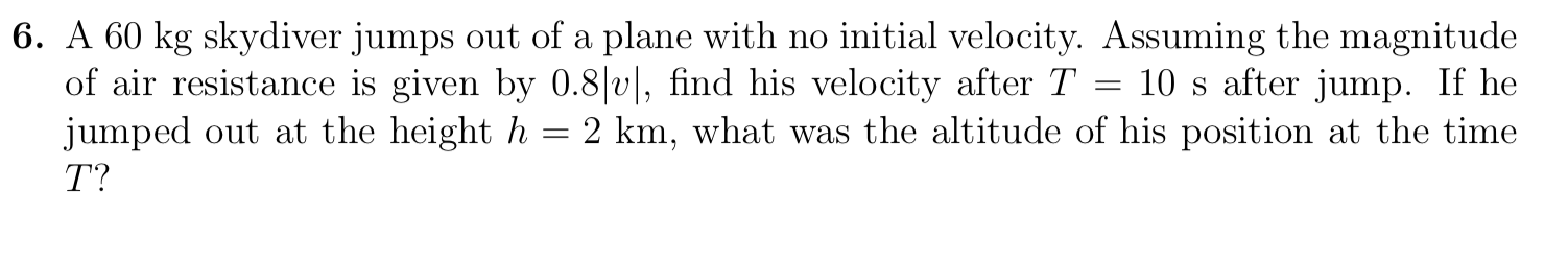 A 6 0 kg skydiver jumps out of a plane with no