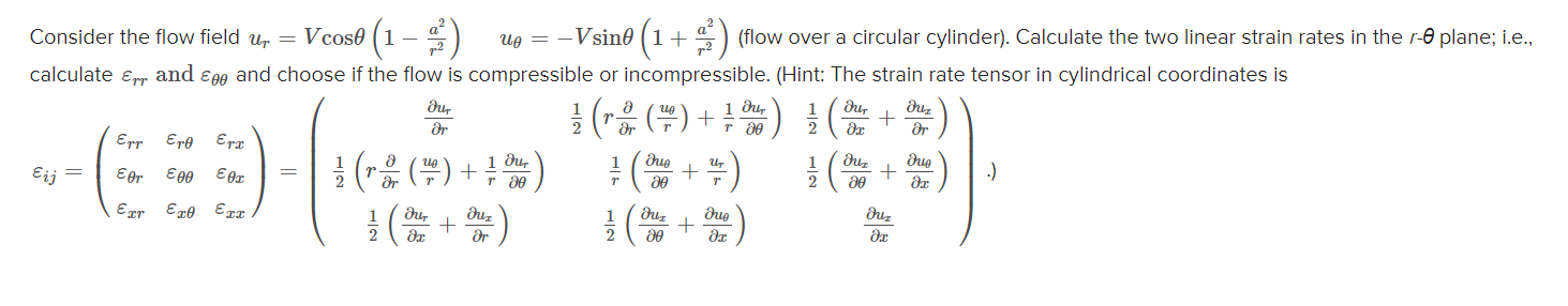 Consider the flow field u r = Vcos ( 1 - a 2 r 2
