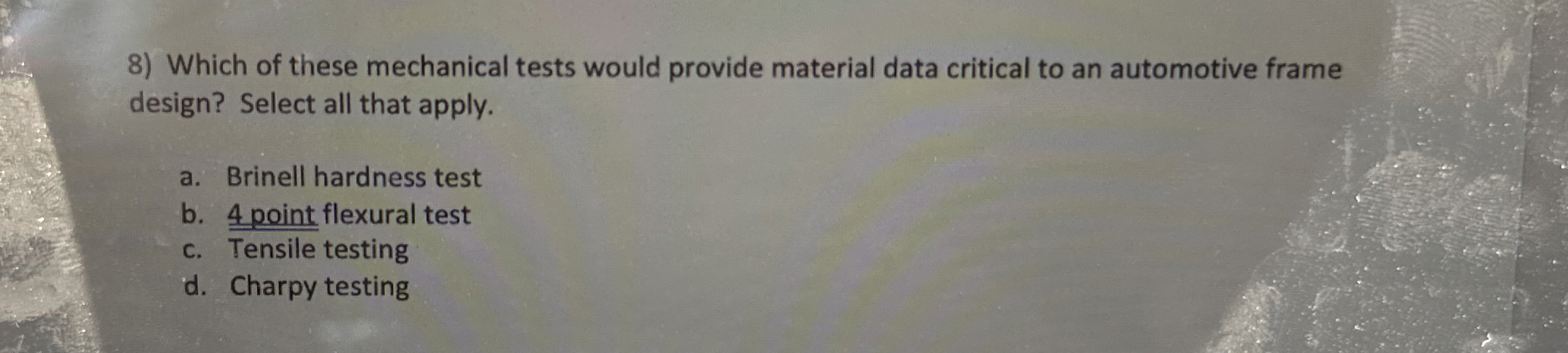 Which of these mechanical tests would provide