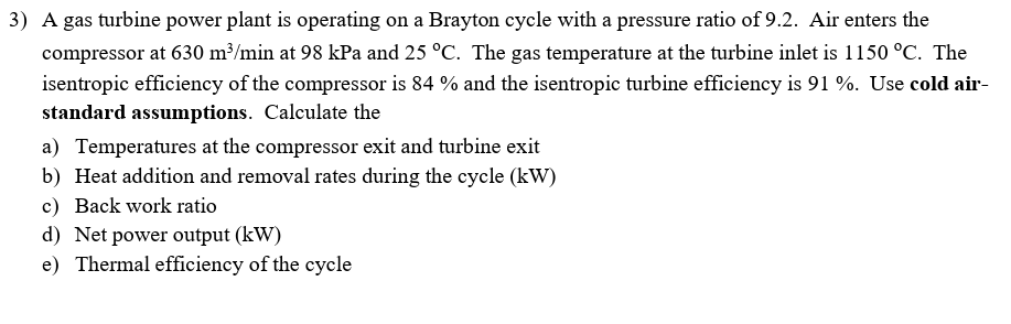 and please Include a cycle diagram ( P - v or T -